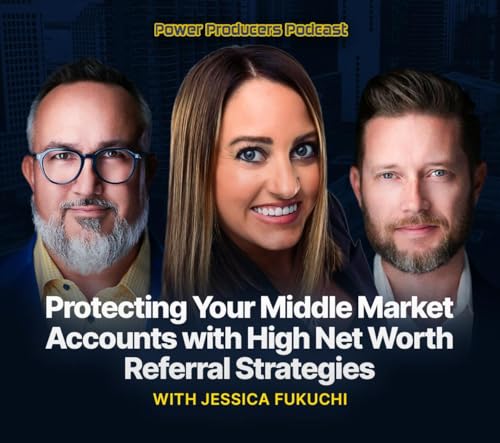 Protecting Your Middle Market Accounts with High Net Worth Referral Strategies with Jessica Fukuchi Podcast Por  arte de portada