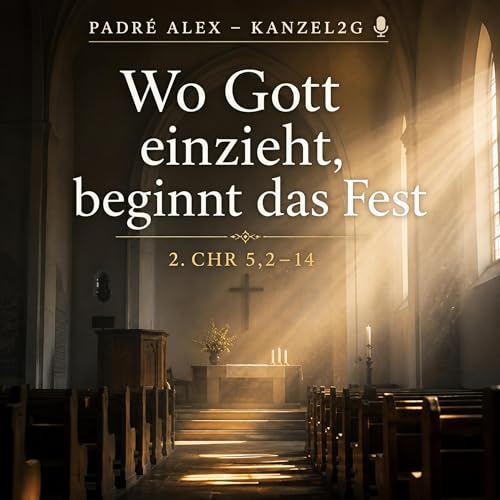 3. Mai 2026 (Kantate) &ndash; &bdquo;Wo Gott einzieht, beginnt das Fest&ldquo; (2. Chr 5,2&ndash;14)