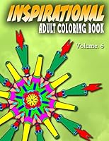 INSPIRATIONAL ADULT COLORING BOOKS - Vol.6: inspirational adult coloring books 1517694787 Book Cover