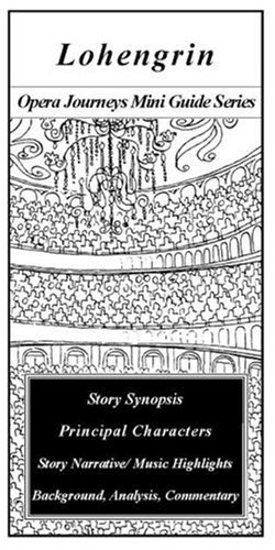 Buy Lohengrin (Opera Journeys Mini Guide Series) — BookShops.in