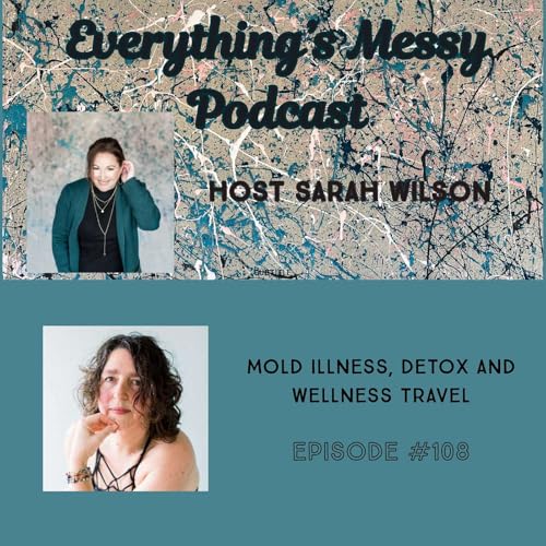 # 108 Mold Illness, Detox & Wellness Travel cover art