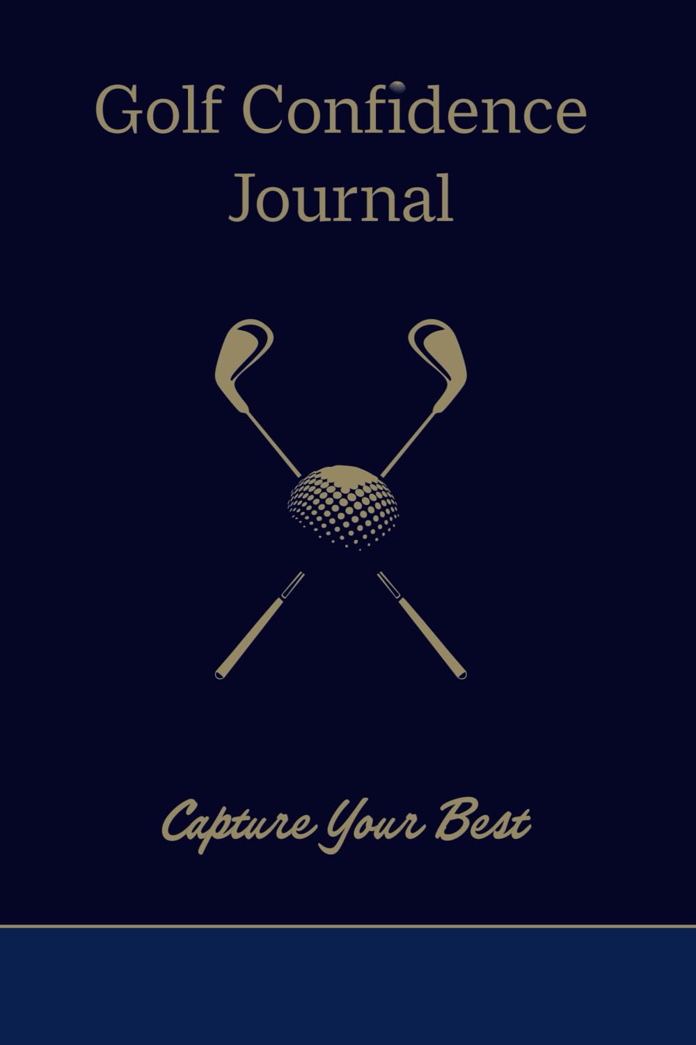 Golf Confidence Journal: Capture Your Best