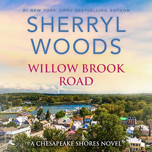 Willow Brook Road Chesapeake Shores, Book 13 (Audible