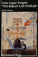 No Seran Las Indias (Coleccion Andanzas) 8472232638 Book Cover