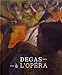 EDGAR DEGAS &Atilde; L'OP&Atilde;RA (FR) (RMN ARTS DU 19E EXPOSITIONS)