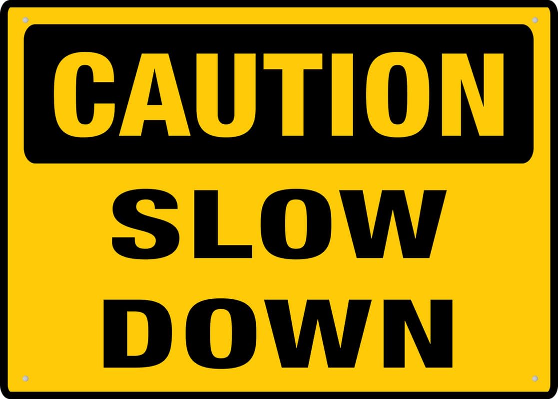 Slow Down Aluminum Metal Sign 12"x8" UV Ink Printed For Home/Business Use