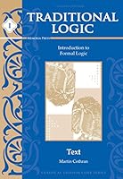 Traditional Logic I: Introduction to Formal Logic (Third Edition) 1615388761 Book Cover