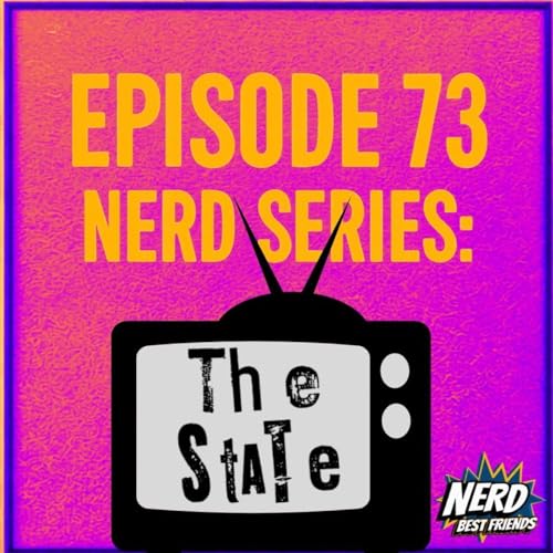 Episode 73 - Nerd Series: MTV's The State cover art