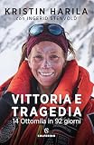 Vittoria e tragedia: 14 Ottomila in 92 giorni (Italian Edition)