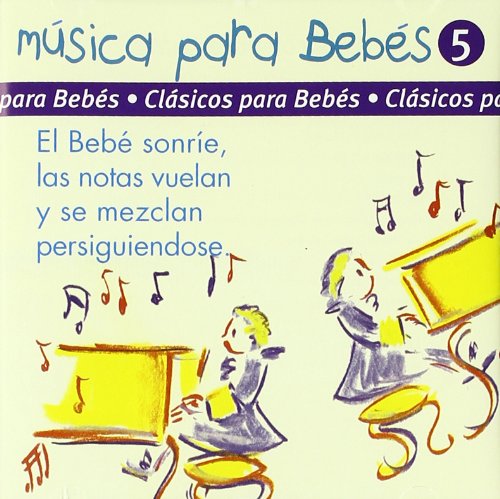 Musica Bebes 5 -Clasicos Para Bebes-