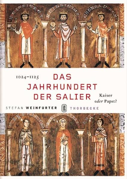 Das Jahrhundert der Salier: 1024 - 1125