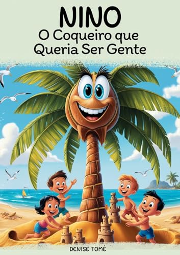 Nino: o Coqueiro que Queria Ser Gente (Portuguese Edition)