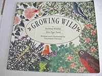 Growing Wild: Inviting Wildlife into Your Yard 0941831604 Book Cover