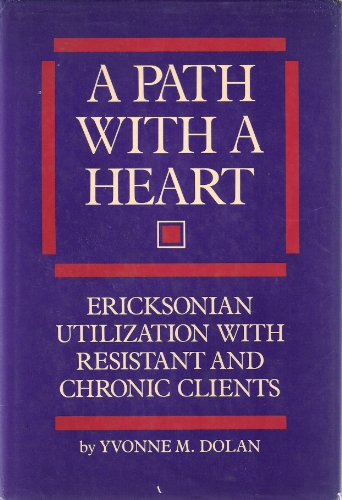 A Path with a Heart : Ericksonian Utilization w... 0876303890 Book Cover