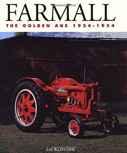 Farmall: the Golden Age 1924-1954: The Golden Age
