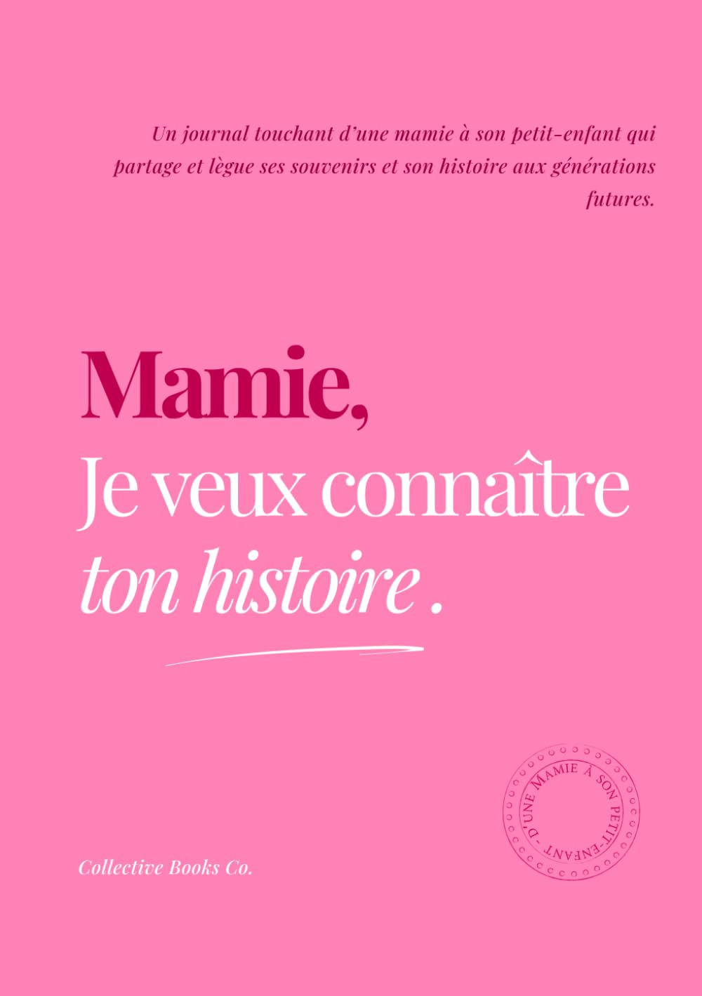 Mamie, Je veux connaître ton histoire