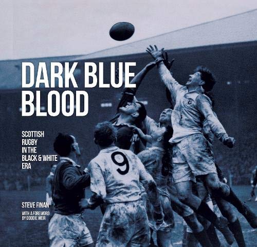 Télécharger Dark Blue Blood: Scottish Rugby In The Black And White Era PDF