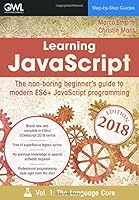 Learning JavaScript: The non-boring beginner's guide to modern (ES6+) JavaScript programming Vol 1: The language core 1983138541 Book Cover