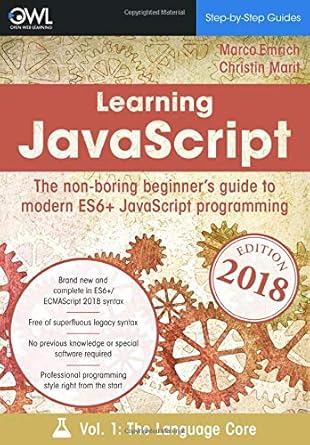 Learning JavaScript: The non-boring beginner's guide to modern (ES6 ...