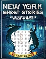 New York Ghost Stories Large Print Word Search Puzzles for Adults: The Best Spooky, Scary, Paranormal Tales from Real Haunted Places & Word Finds for ... Large Print Word Search Puzzles for Adults) B0CSP2DN4T Book Cover