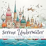 serene underwater: world teeming with marine life coloring book