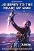 Journey to the Heart of God - Mystical Keys to Immortal Mastery (2nd Edition)