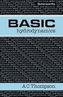 Basic Hydrodynamics (Butterworth's Basic Series) 0408013915 Book Cover