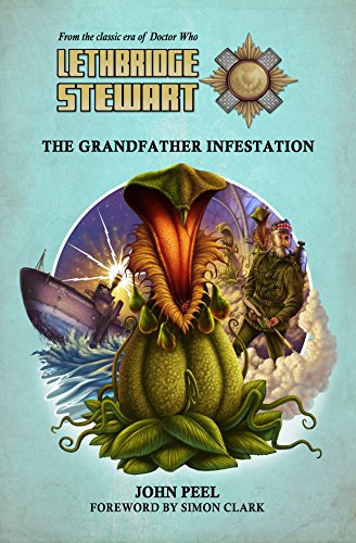 Lethbridge-Stewart - The Grandfather Infestation: A Doctor Who spin-off novel.