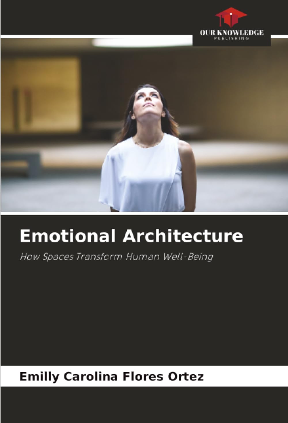 Emotional Architecture: How Spaces Transform Human Well-Being