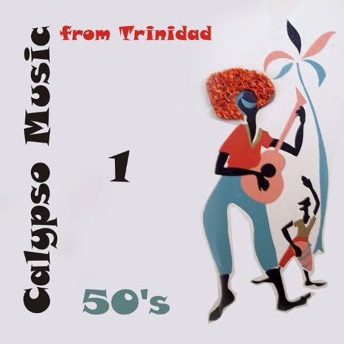 50's Calypso Music from Trinidad, Vol. 1 VARIOUS ARTISTS