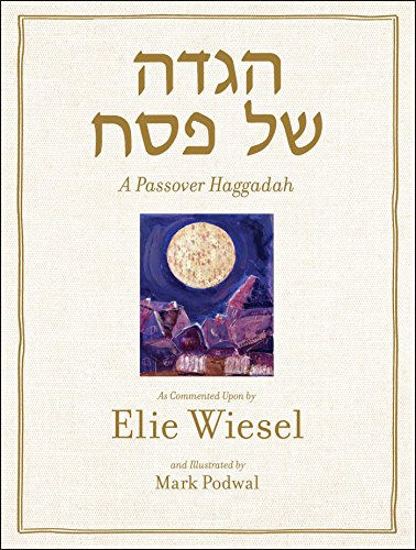 A Passover Haggadah: As Commented Upon By Elie Wiesel And Illustrated By Mark Podwal #TOP1