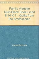 Family Vignette Quilt-Blank Book-Lined 8 1/4 X 11: Quilts from the Smithsonian 1561523224 Book Cover