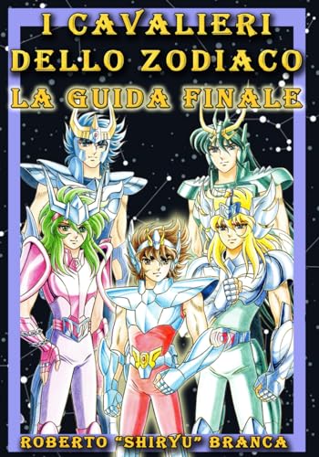  I Cavalieri dello Zodiaco: la guida finale