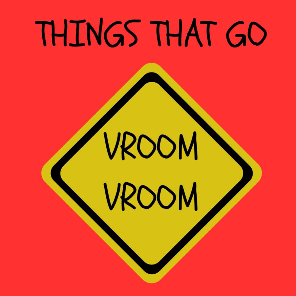 Things That Go VROOM VROOM