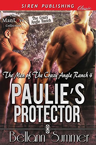 Paulie's Protector [The Men of the Crazy Angle Ranch 4] (Siren Publishing Classic ManLove)