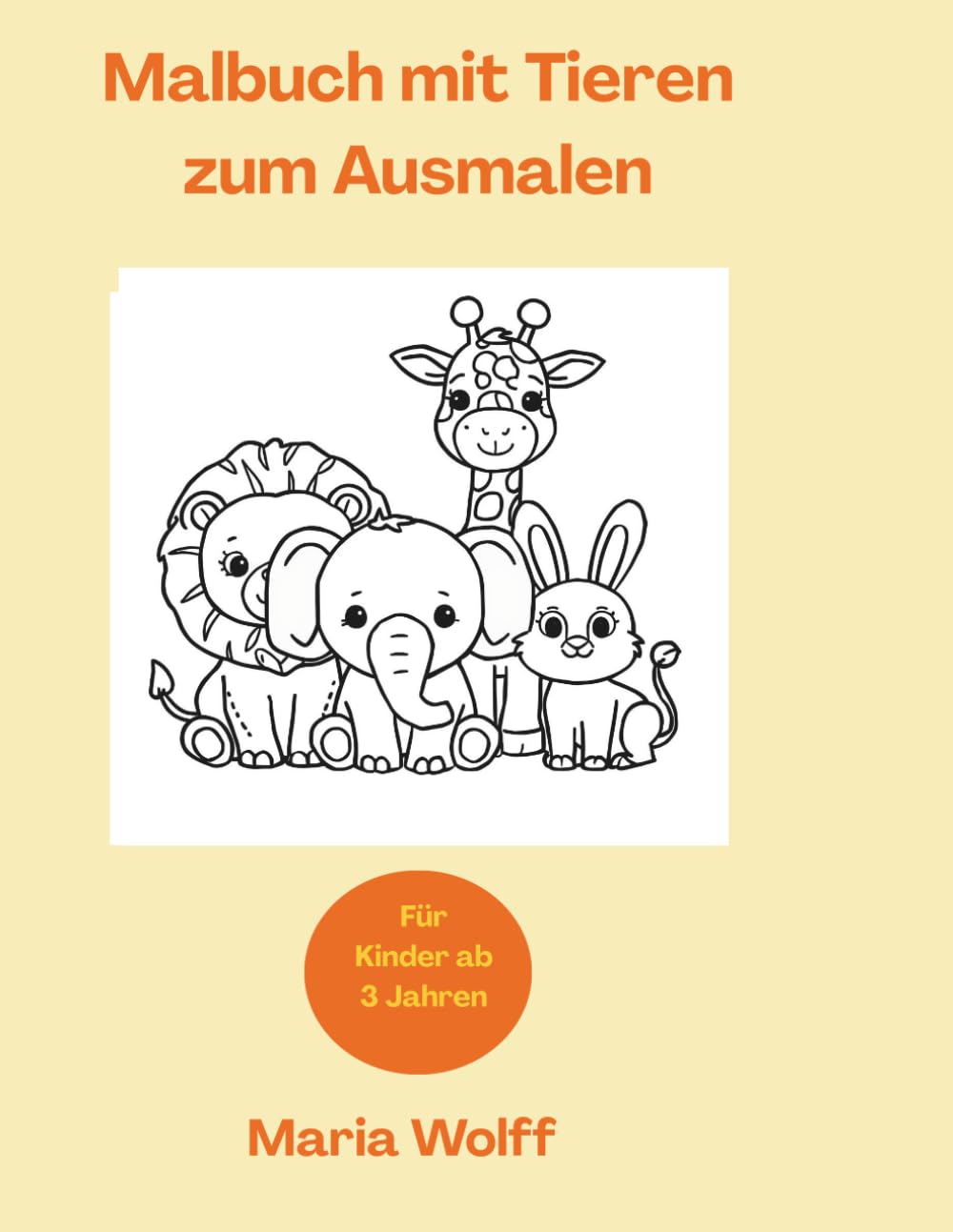 Malbuch mit Tieren zum Ausmalen für Kinder ab 3 Jahren: Süße Tiere, viele großen Motiven für Kinder ab 3 Jahren