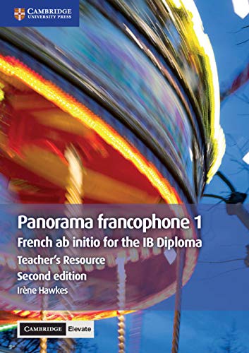 Panorama francophone 1 Teacher's Resource with Cambridge Elevate: French ab Initio for the IB Diploma (French Edition)