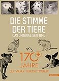 Die Stimme der Tiere: 170 Jahre Wiener Tierschutzverein