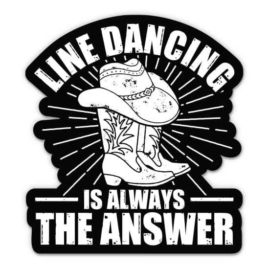 Line Dancing is Always The Answer Stickers - 2 Pack - Waterproof Vinyl for Car, Phone, Water Bottle, Laptop - Line Dancing Decals (2-Pack)