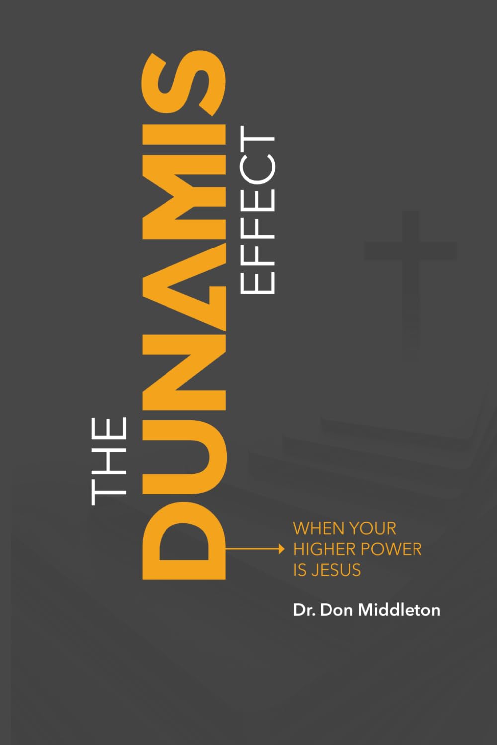 The Dunamis Effect: When your higher power is Jesus