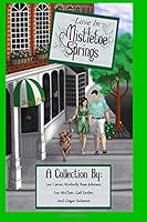 Love in Mistletoe Springs 151482096X Book Cover