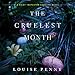 The Cruelest Month: A Chief Inspector Gamache Novel, Book 3
