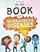 The Big Book of Horrendous Diseases
