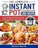 The Complete Instant Pot Cookbook: 1000+ Easy& Delicious& Healthy Instant Pot Recipes for Beginners and Advanced Users (English Edition)