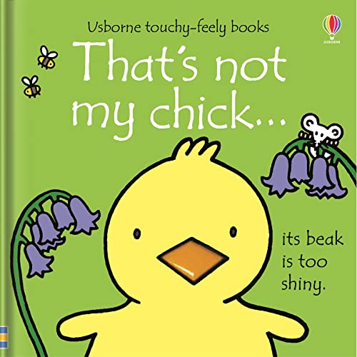 That's not my chick...: A Spring and Easter Touch-and-Feel Book for Babies and Toddlers