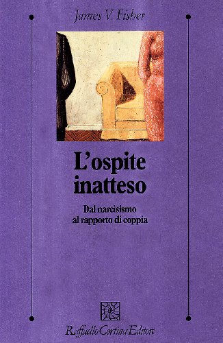 L'ospite inatteso. Dal narcisismo al rapporto di copp