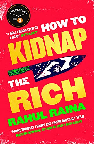 How to Kidnap the Rich: 'A joyous love/hate letter to contemporary Delhi' The Times (English Edition)