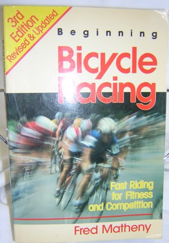 Beginning Bicycle Racing 094195014X Book Cover