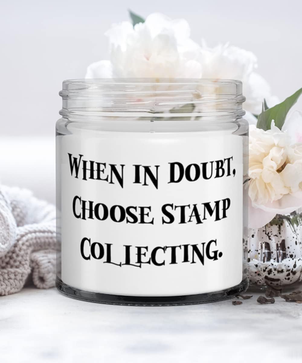 Stamp Collecting Gifts For Friends, When in Doubt, Choose