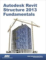 Autodesk Revit Structure 2013 Fundamentals 1585037419 Book Cover